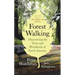 Forest Walking: Discovering the Trees and Woodlands of North America