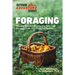 Foraging: Explore Nature's Bounty and Turn Your Foraged Finds Into Flavorful Feasts