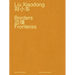 Liu Xiaodong: Borders