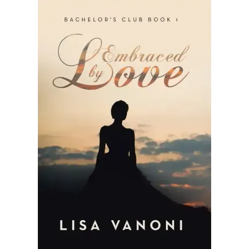 Embraced by Love: Bachelor's Club Book 1