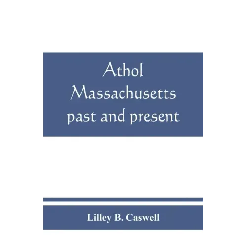 Athol, Massachusetts, past and present