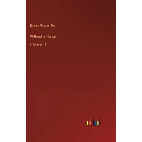 Without a Home: in large print