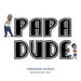 Papa Dude
