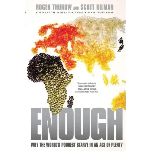 Enough: Why the World's Poorest Starve in an Age of Plenty