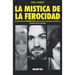 La Mística de la Ferocidad: El asesinato de SHARON TATE y otras cuatro personas y el juicio y condena de los asesinos