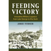Feeding Victory: Innovative Military Logistics from Lake George to Khe Sanh