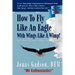 How to Fly Like an Eagle with Wings Like a Wimp!