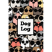 Dog Log: Daily Pet Health Care Record Book For Puppy & Dogs, Track Vet Visits & Vaccination Journal, Medical & Important Information, Pets Records, Gi