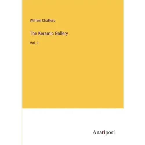 The Keramic Gallery: Vol. 1