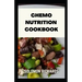 Chemo nutrition cookbook: Recipes for chemotherapy and after