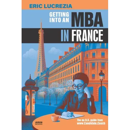 Getting into an MBA in France: The no B.S. guide from Candidate Coach