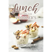Lunch Recipes for Toddler's: 50 Meals for Picky Eaters