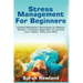 Stress Management for Beginners: Guided Meditation Techniques to Reduce Stress, Increase Happiness, & Improve your Health, Body, and Mind