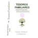 Tesoros Familiares: Cuentos Sistemicos Y Terapeuticos Cuando Las Historias de Los Ancestros Se Transforman En Herramientas de Vida