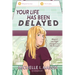 Your Life Has Been Delayed
