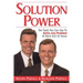 Solution Power: Ten Tools You Can Use To Solve Any Problem At Work And Home