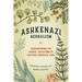 Ashkenazi Herbalism: Rediscovering the Herbal Traditions of Eastern European Jews