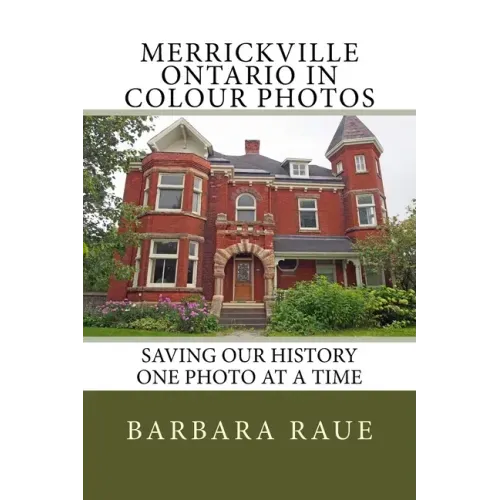 Merrickville Ontario in Colour Photos: Saving Our History One Photo at a Time
