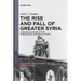 The Rise and Fall of Greater Syria: A Political History of the Syrian Social Nationalist Party