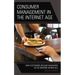 Consumer Management in the Internet Age: How Customers Became Managers in the Modern Workplace