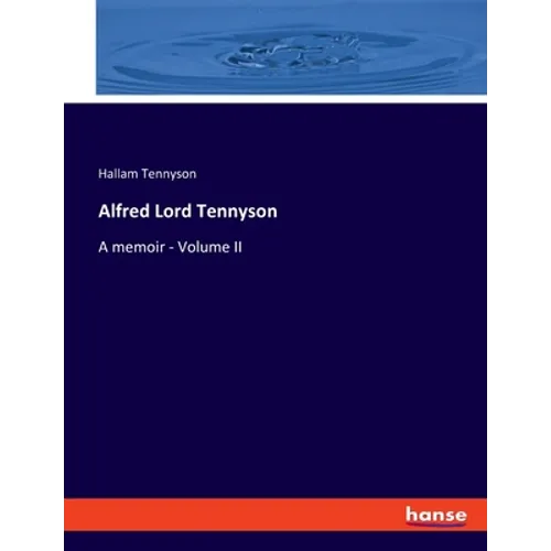 Alfred Lord Tennyson: A memoir - Volume II