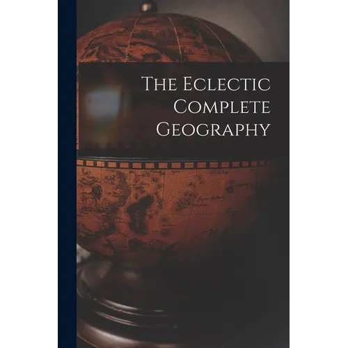 The Eclectic Complete Geography