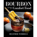 Bourbon Is My Comfort Food