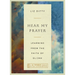 Hear My Prayer: Learning from the Faith of Elijah--A 6-Week Bible Study with Video Access