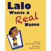 Lalo Wants a Real Name
