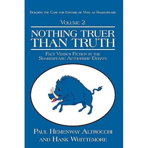 Nothing Truer Than Truth: Fact Versus Fiction in the Shakespeare Authorship Debate