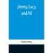 Jimmy, Lucy, and All