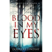 Blood In My Eyes: A Jaw-Dropping Scottish Crime Thriller (DS Hutton Crime Series Book 8)