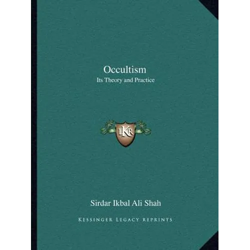 Occultism: Its Theory and Practice