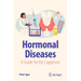 Hormonal Diseases: A Guide for the Layperson