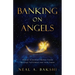 Banking on Angels: How an Investment Banker Found Spiritual Fulfillment and Inner Peace