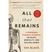 All That Remains: A Renowned Forensic Scientist on Death, Mortality, and Solving Crimes