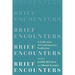 Brief Encounters: A Collection of Contemporary Nonfiction