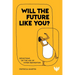 Will the Future Like You?: Reflections on the Age of Hyper-Reinvention
