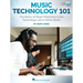 Music Technology 101: The Basics of Music Production in the Technology Lab or Home Studio - Book/Online Video