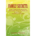Family Secrets: Recipes of Family Favorites Gleaned from Family Members, Friends and Celebrities Over the Past 40 Years. Good Food Not