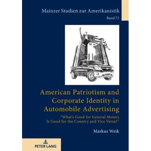 American Patriotism and Corporate Identity in Automobile Advertising: «What's Good for General Motors Is Good for the Country and Vice Versa?»