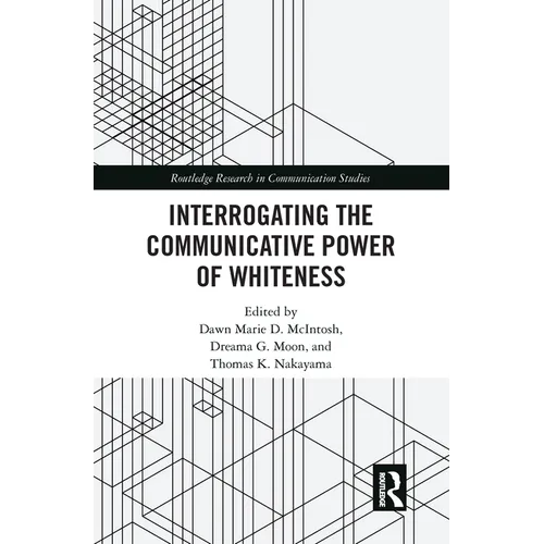 Interrogating the Communicative Power of Whiteness