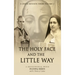 The Holy Face and The Little Way: A Devotional Mission with Fulton J. Sheen and St. Thérèse of Lisieux