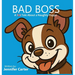 Bad Boss: A Tale About a Very Naughty Puppy