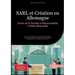 SARL et Création en Allemagne: Guide de la Société à Responsabilité Limitée Allemande: Tout ce qu'il faut savoir sur la GmbH allemande - Processus de