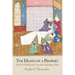 The Death of a Prophet: The End of Muhammad's Life and the Beginnings of Islam