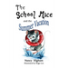 The School Mice and the Summer Vacation: Book 3 For both boys and girls ages 6-11 Grades: 1-5.