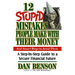 12 Stupid Mistakes People Make with Their Money: A Step-By-Step Guide to a Secure Financial Future