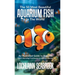 The 50 Most Beautiful Aquarium Fish in the World: An Illustrated Guide to Nature's Most Stunning Freshwater and Marine Species