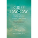 Grief Day by Day: Simple, Everyday Practices to Help Yourself Survive... and Thrive